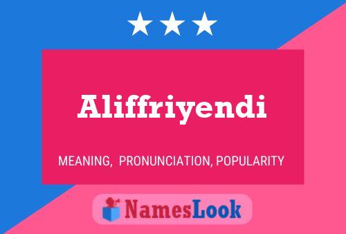 Aliffriyendi Name Poster