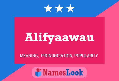 Alifyaawau Name Poster