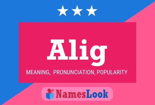 Alig Name Poster