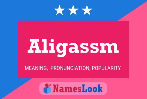 Aligassm Name Poster