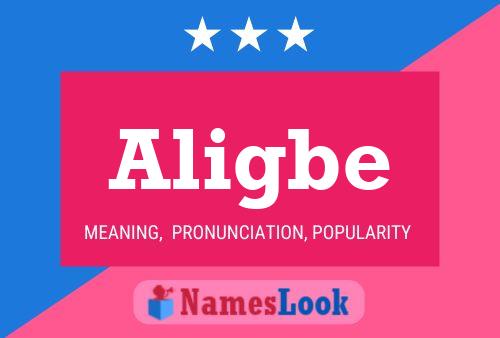 Aligbe Name Poster