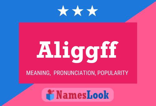 Aliggff Name Poster