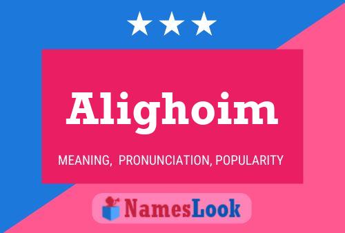 Alighoim Name Poster