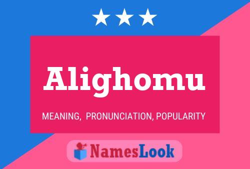 Alighomu Name Poster