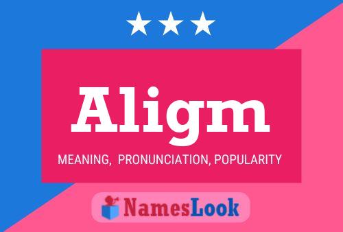 Aligm Name Poster