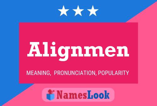 Alignmen Name Poster