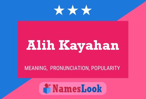 Alih Kayahan Name Poster