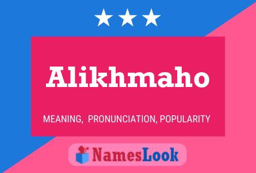 Alikhmaho Name Poster