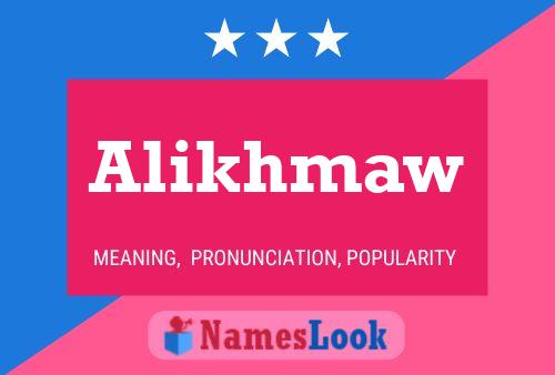 Alikhmaw Name Poster