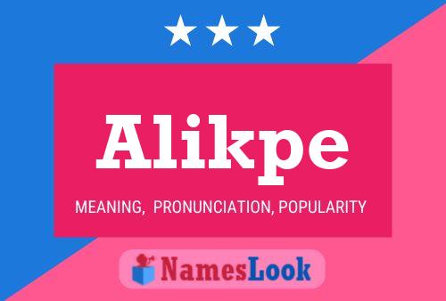 Alikpe Name Poster