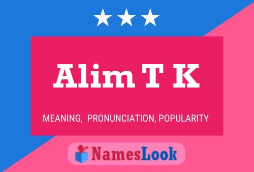 Alim T K Name Poster