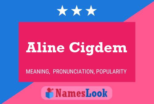 Aline Cigdem Name Poster