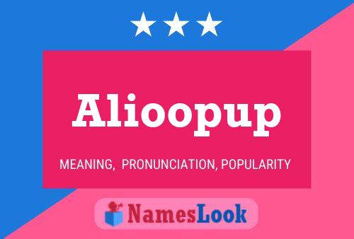 Alioopup Name Poster