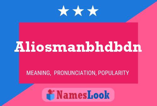 Aliosmanbhdbdn Name Poster