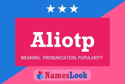 Aliotp Name Poster