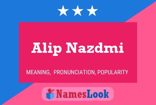 Alip Nazdmi Name Poster