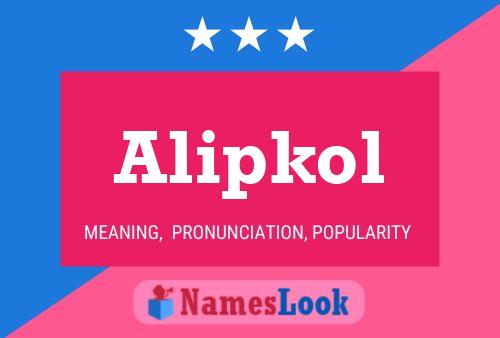 Alipkol Name Poster