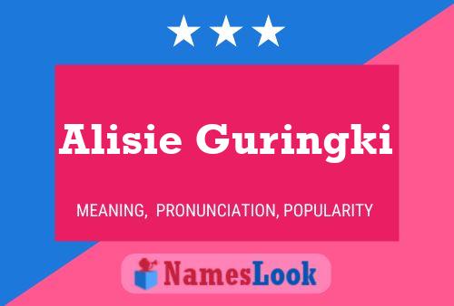 Alisie Guringki Name Poster