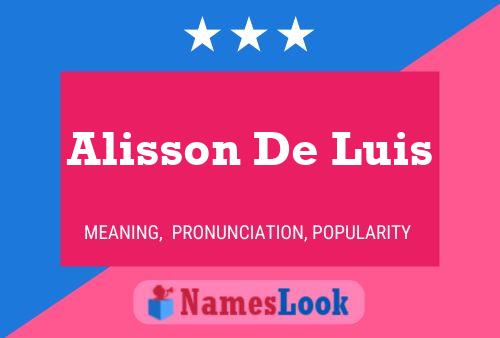 Alisson De Luis Name Poster