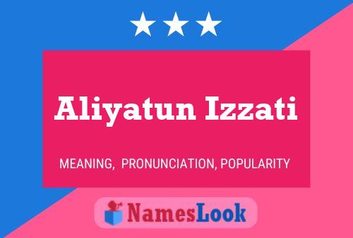 Aliyatun Izzati Name Poster