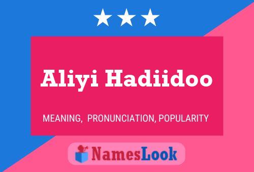 Aliyi Hadiidoo Name Poster