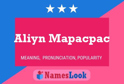 Aliyn Mapacpac Name Poster