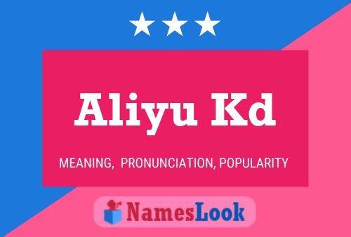 Aliyu Kd Name Poster