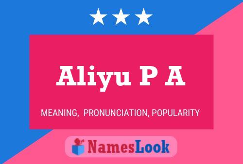 Aliyu P A Name Poster