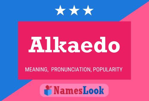 Alkaedo Name Poster