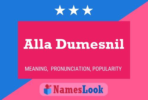 Alla Dumesnil Name Poster