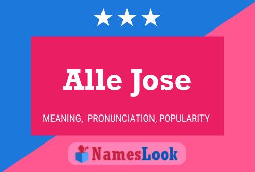 Alle Jose Name Poster