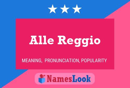 Alle Reggio Name Poster