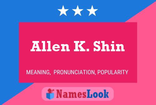 Allen K. Shin Name Poster