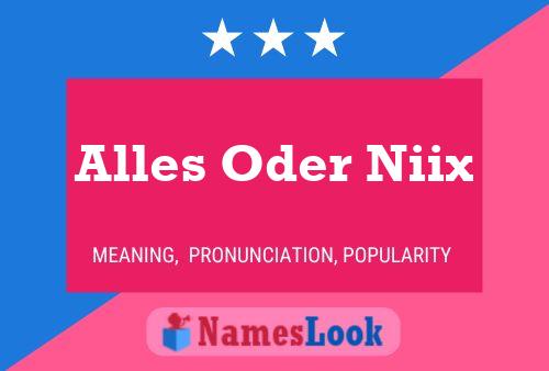 Alles Oder Niix Name Poster