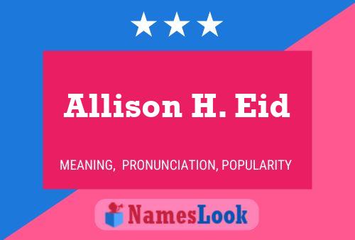 Allison H. Eid Name Poster