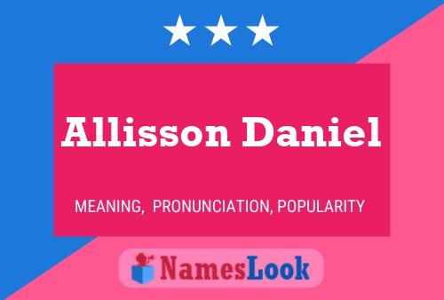 Allisson Daniel Name Poster