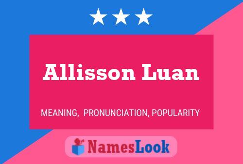 Allisson Luan Name Poster