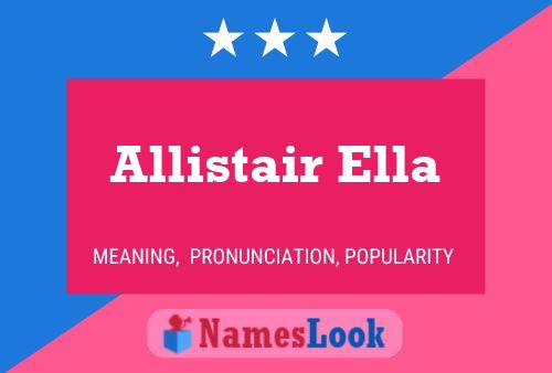 Allistair Ella Name Poster