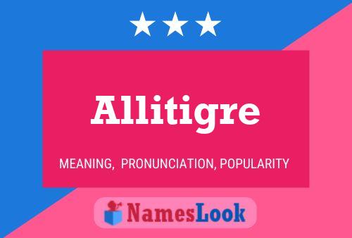 Allitigre Name Poster