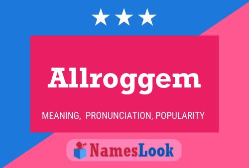 Allroggem Name Poster