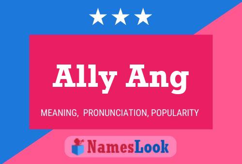 Ally Ang Name Poster