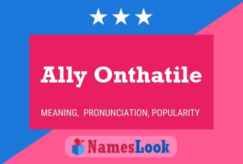 Ally Onthatile Name Poster