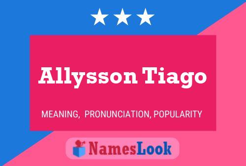 Allysson Tiago Name Poster