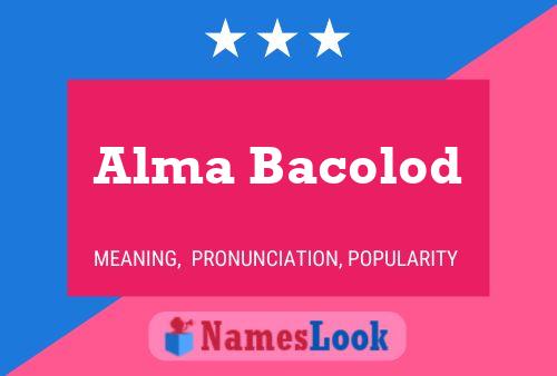 Alma Bacolod Name Poster