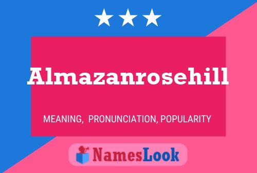 Almazanrosehill Name Poster