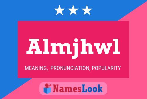 Almjhwl Name Poster