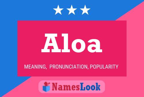 Aloa Name Poster