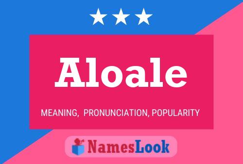 Aloale Name Poster