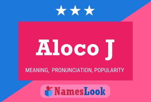 Aloco J Name Poster