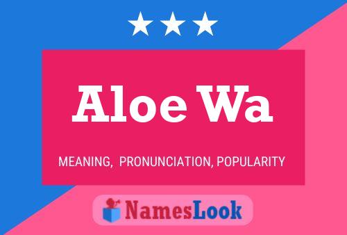 Aloe Wa Name Poster